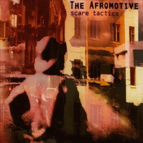 Download track Scare Tactics The Afromotive