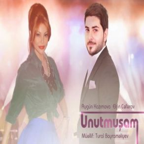 Download track Unutmuşam Aygün Kazımova