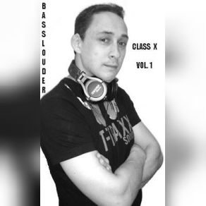 Download track Class X Vol 1 Basslouder