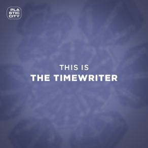 Download track All I' Ve Got The Timewriter