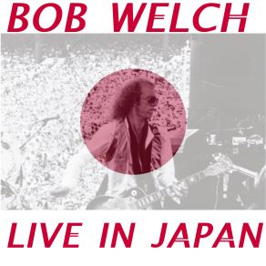 Download track Hot Love, Cold World (Live) Bob Welch