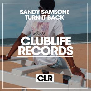 Download track Turn It Back (Original Mix) Sandy Samsone