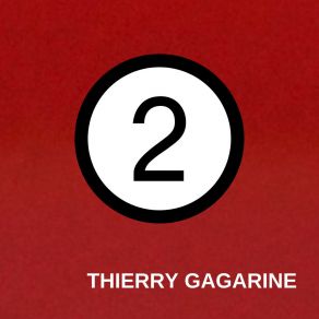 Download track Nos Retrouvailles Thierry Gagarine