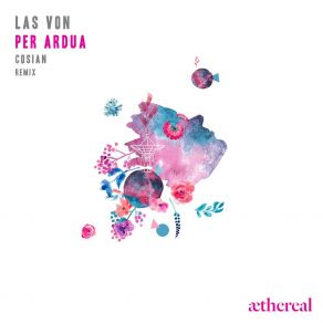 Download track Per Ardua (COSIAN Remix) Las Von