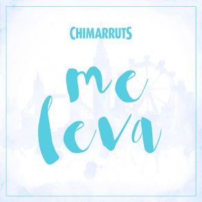 Download track Me Leva Chimarruts