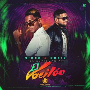 Download track El Vacilón Nioco & Koffy La Supremacia