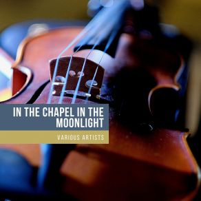 Download track In The Chapel In The Moonlight The Contemporay Leaders