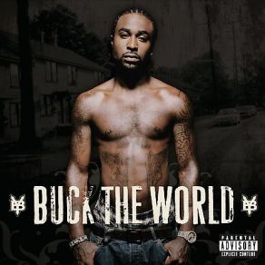 Download track Buck The World Young BuckLyfe
