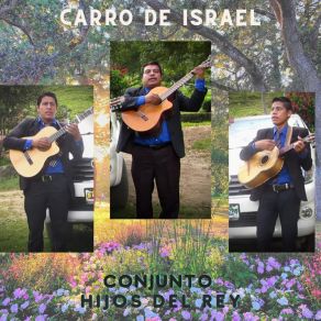 Download track Carro De Israel CONJUNTO HIJOS DEL REY