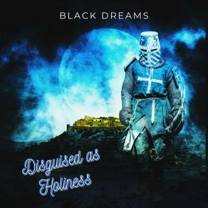 Download track Disguised As Holiness Black Dreams