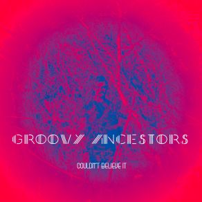 Download track Monsta Groovy Ancestors