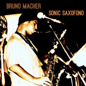 Download track Sonic Saxofono Bruno Macher