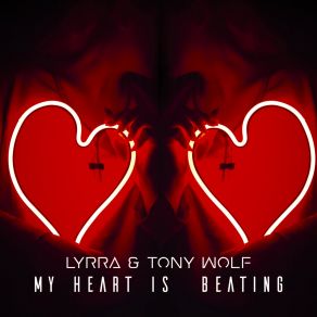 Download track My Heart Is Beating (Extended Mix) Lyrra