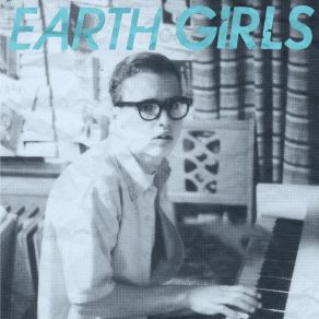 Download track Someone I'd Like To Know Earth Girls