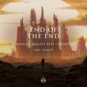 Download track End Of The End (Extended Mix) BlastoyzReality Test, UNSECRET, Krigarè