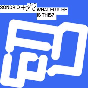 Download track What Future Is This? Sondrio