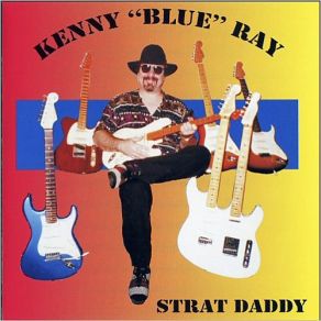 Download track Strat Daddy Kenny Blue Ray