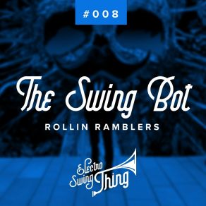 Download track Rollin Ramblers (Club Mix) The Swing Bot