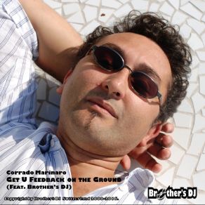 Download track Get U Feedback On The Ground (Radio Edit) Corrado MarinaroBrother's Dj