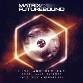 Download track Live Another Day (M And Fs Smoke And Mirrors Mix) (Club Master) -Mkd Matrix & Futurebound