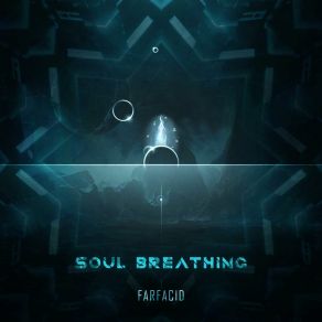 Download track Soul Breathing FarfacidSOAM