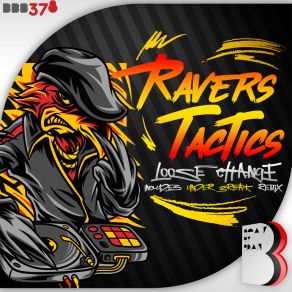 Download track Loose Change (Under Break Remix) Ravers TacticsUnder Break