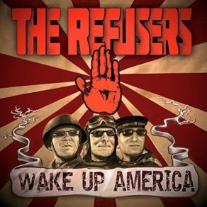 Download track Wake Up America The Refusers