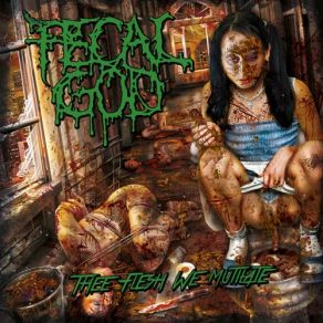 Download track Confessions Of The Blood Junkie Fecal God