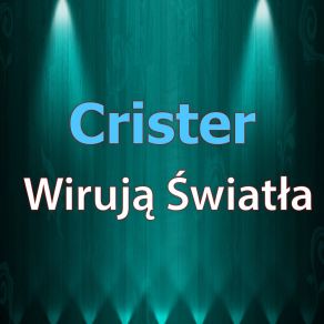 Download track Wirują Światła (Radio Edit / Cover) Crister