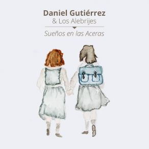 Download track Sueños En Las Aceras Daniel Gutierrez