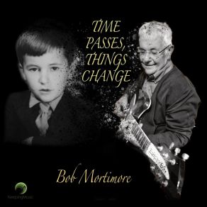 Download track I'll Never Be The Same Again Bob Mortimore