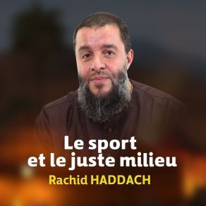 Download track Le Sport Et Le Juste Milieu, Pt. 2 Rachid HaddachLe Juste Milieu