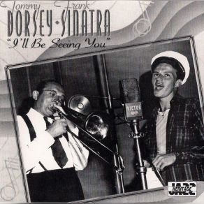 Download track There Are Such Things Tommy Dorsey, Frank Sinatra