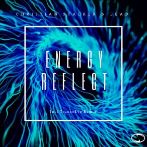 Download track Energy Reflect (TrancEye Remix) The Lead, Christian Stalker