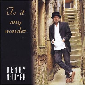 Download track Is It Any Wonder Denny Newman