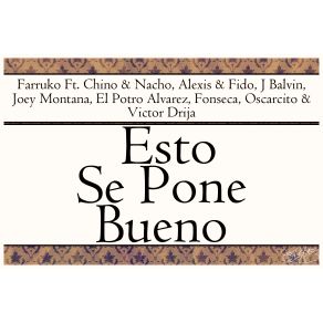 Download track Esto Se Pone Bueno Fonseca, Farruko, Joey Montana, J Balvin, El Potro Alvarez, Oscarcito, Victor Drija