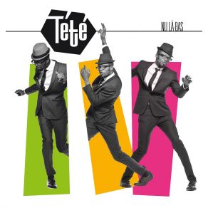 Download track Comment Te Dire Tété