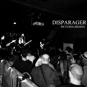 Download track Pictures (Remix) Disparager