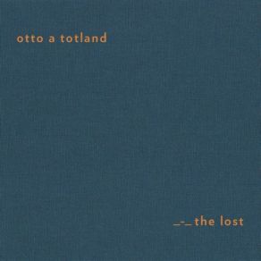 Download track The Lost Otto A. Totland