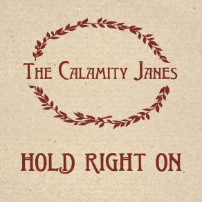 Download track Something Got A Hold Of Me The Calamity Janes