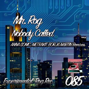 Download track Nobody Called (Metrakit Remix) Mr. RogMetrakit