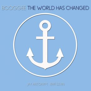 Download track The World Has Changed (Jay Antonym Remix) Booggee