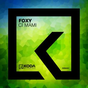 Download track Ci Mami (Original Mix) Foxy