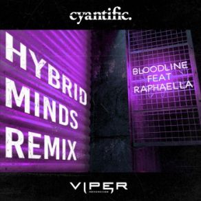 Download track Bloodline (Hybrid Minds Remix) (Club Master) Cyantific, Raphaella