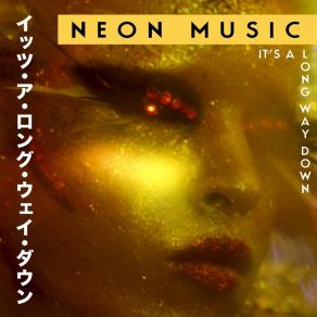 Download track It's A Long Way Down (Extended Dub Mix) Neon Music