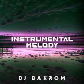 Download track Melody 1 Dj Baxrom