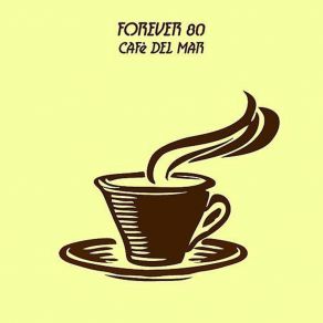 Download track Cafè Del Mar (Electro House Mix) Forever 80