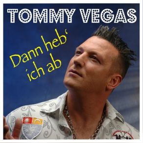 Download track Dann Heb' Ich Ab (Klingelton) Tommy Vegas