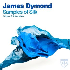 Download track Samples Of Silk (Activa Remix) James Dymond