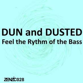 Download track Feel The Rhythm Of The Bass (New Acid) Dun